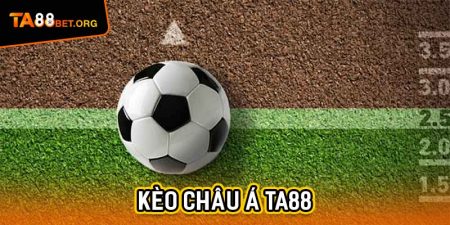 Kèo Châu Á ta88