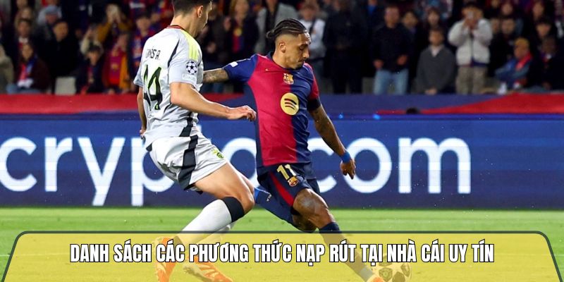 Danh sách các phương thức nạp rút tại nhà cái