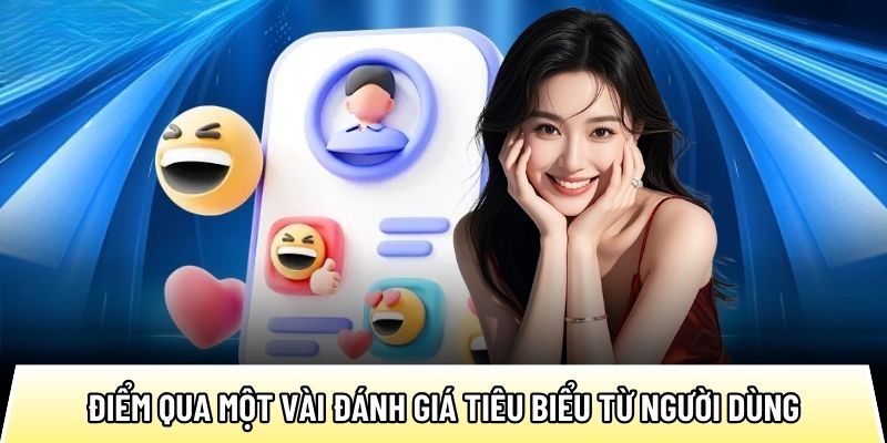 Điểm qua một vài đánh giá tiêu biểu từ người dùng