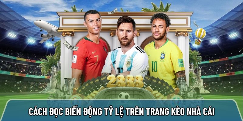 Hướng dẫn cách đọc biến động tỷ lệ trên trang kèo nhà cái