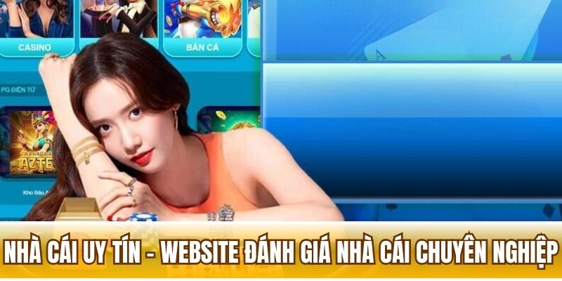 Nhà cái uy tín - Cá cược không giới hạn tại Nhacaiuytin2.id 1 Tổng quan về trang web chuyên đánh giá nhà cái uy tín
